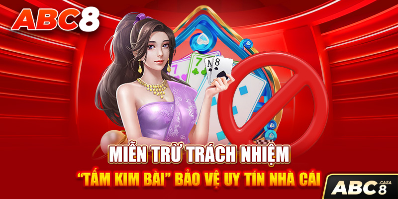 Miễn Trừ Trách Nhiệm – “Tấm Kim Bài” Bảo Vệ Uy Tín Nhà Cái