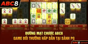 Đường Mạt Chược ABC8 – Game Đổi Thưởng Hấp Dẫn Tại Sảnh PG